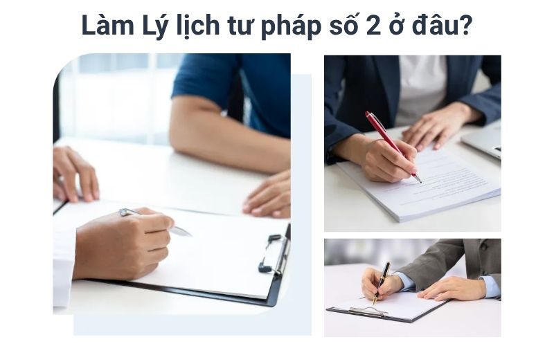Hướng dẫn người lao động giải đáp thắc mắc làm Lý lịch tư pháp số 2 ở đâu nhanh.