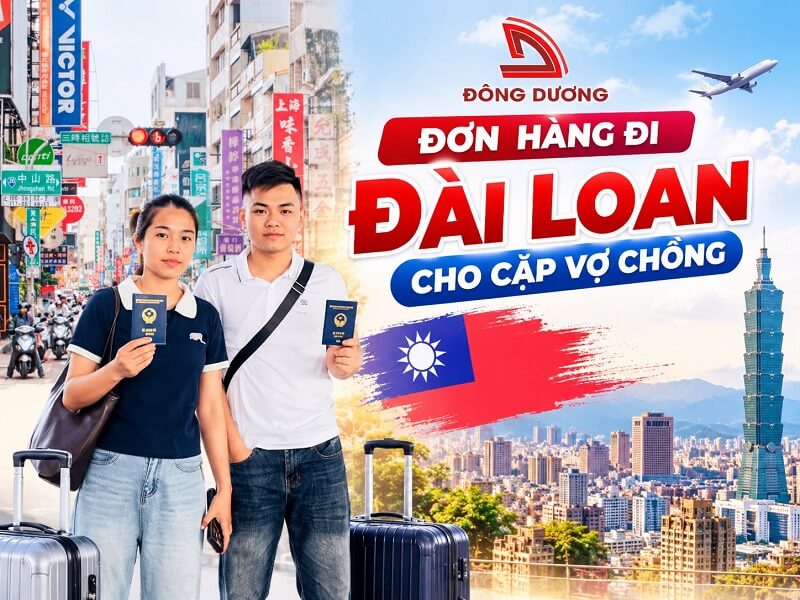 Đơn hàng đi Đài Loan cho cặp vợ chồng là như nào?