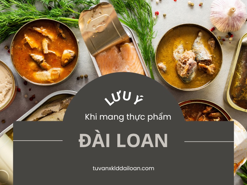 Lưu ý khi mang theo thực phẩm vào Đài Loan