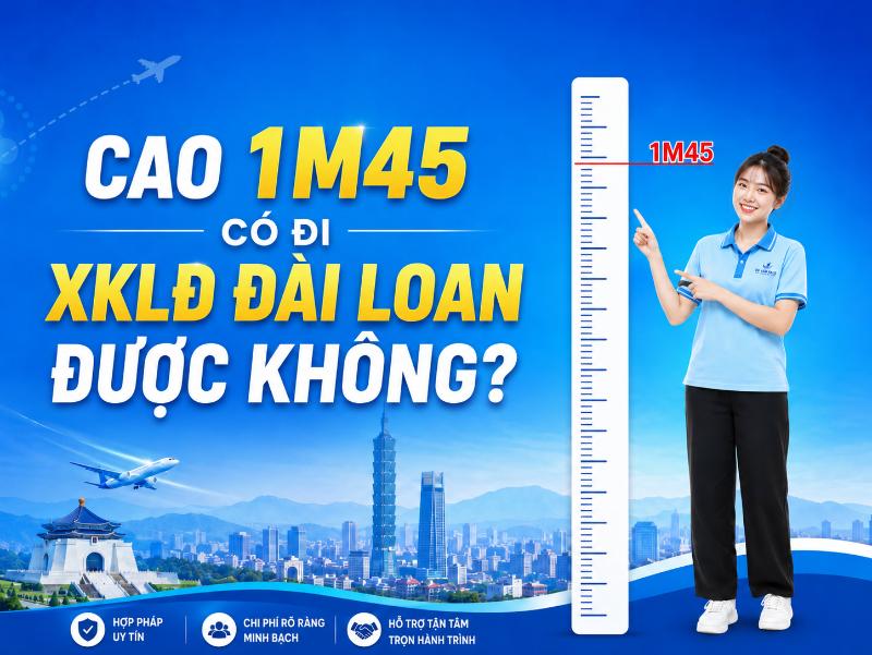 Cao 1m45 có đi xuất khẩu lao động Đài Loan được