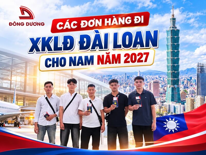 Tổng hợp các đơn hàng đi xklđ Đài Loan cho Nam năm 2027