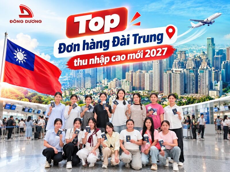 Nhân Lực Quốc Tế Đông Dương - Địa chỉ cung cấp đơn hàng Đài Trung uy tín theo BLDTBXH